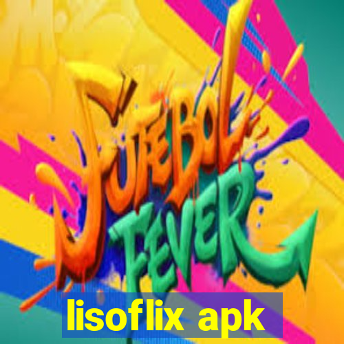 lisoflix apk